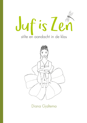 In mei komt een nieuw boek uit: ‘Juf is Zen’
